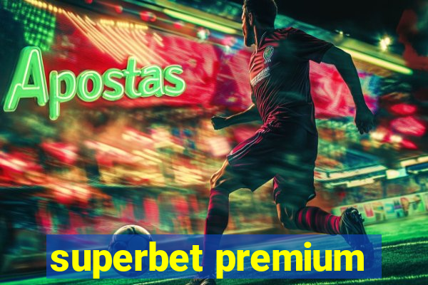 superbet premium