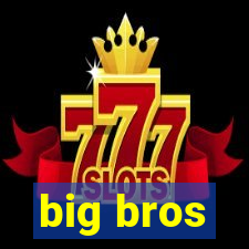 big bros