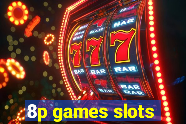 8p games slots