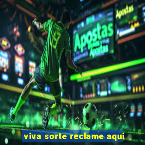 viva sorte reclame aqui