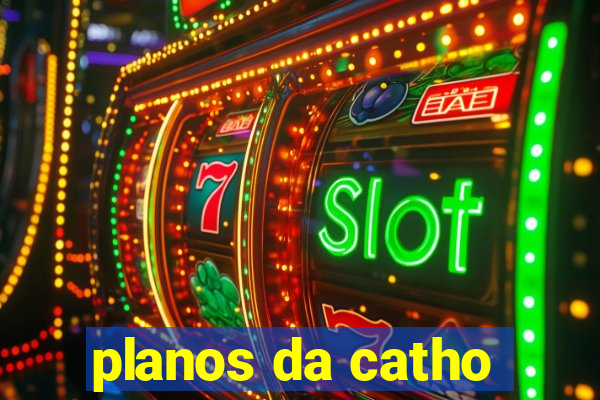 planos da catho