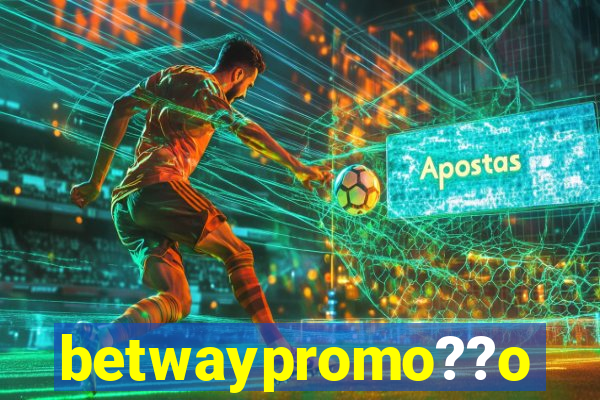 betwaypromo??o