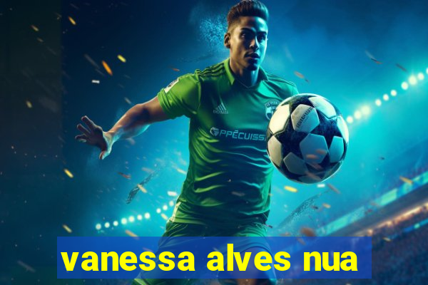 vanessa alves nua