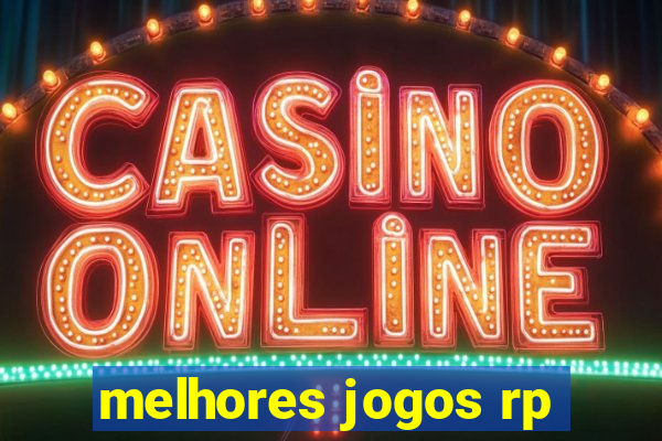 melhores jogos rp