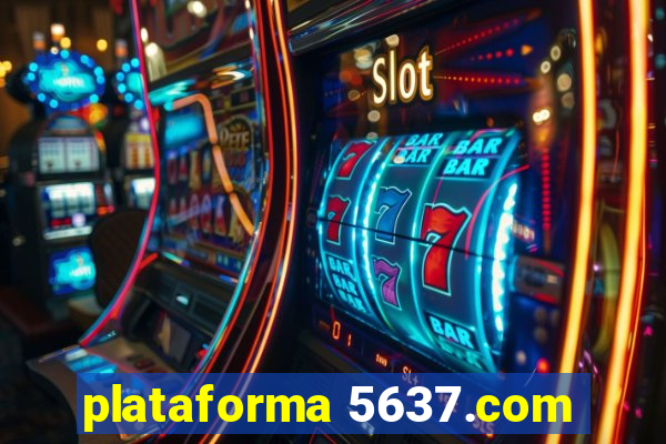 plataforma 5637.com