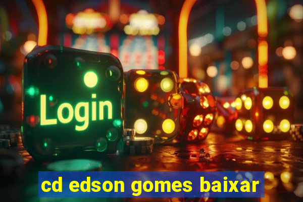 cd edson gomes baixar