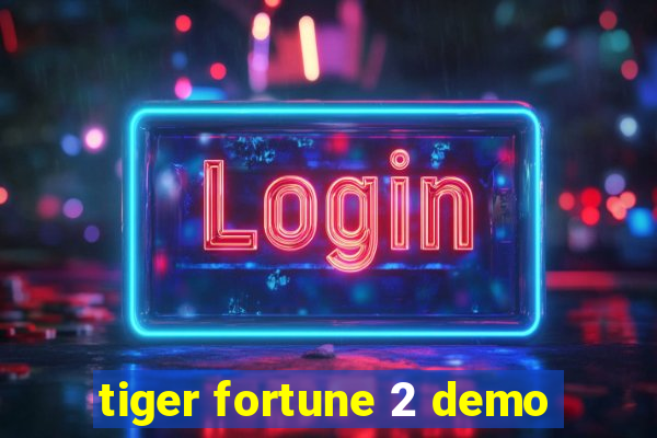 tiger fortune 2 demo