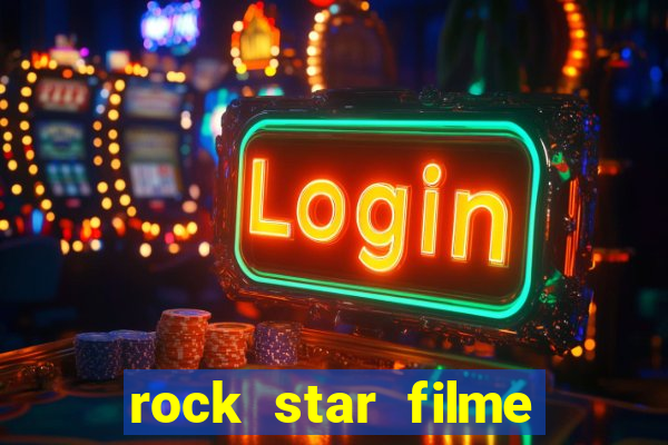 rock star filme completo dublado online