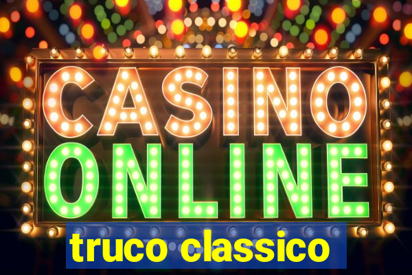 truco classico