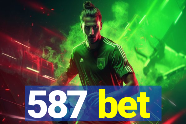 587 bet