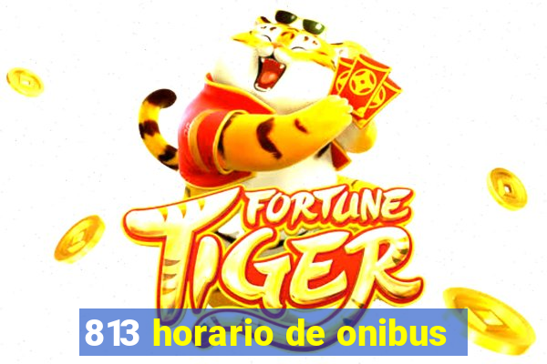813 horario de onibus