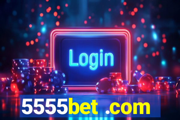5555bet .com
