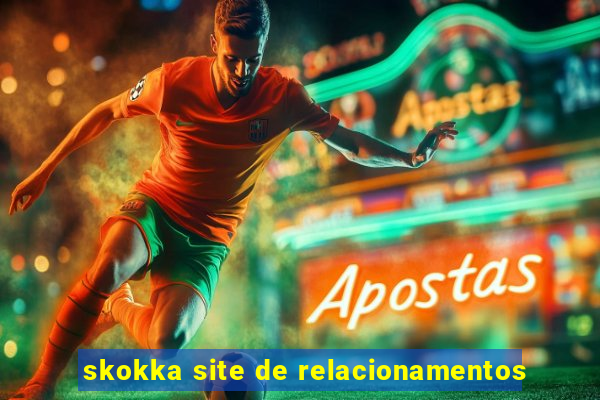 skokka site de relacionamentos