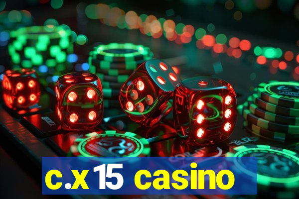 c.x15 casino