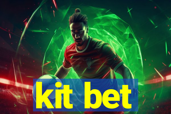 kit bet