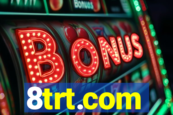 8trt.com
