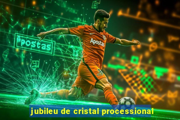jubileu de cristal processional