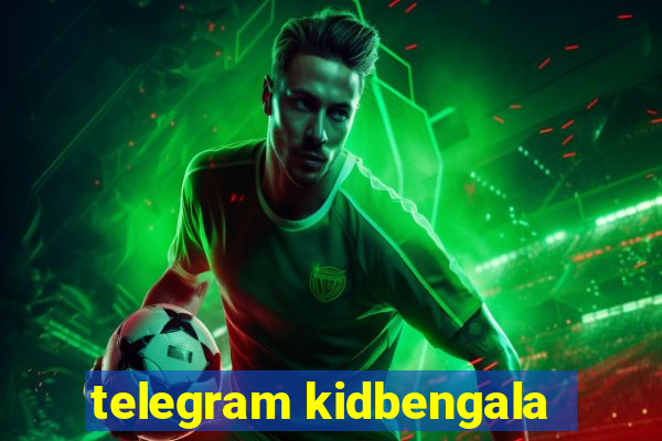 telegram kidbengala
