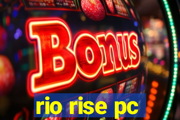 rio rise pc