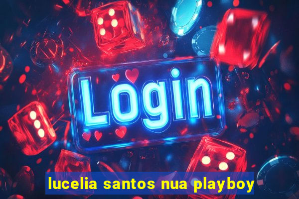 lucelia santos nua playboy