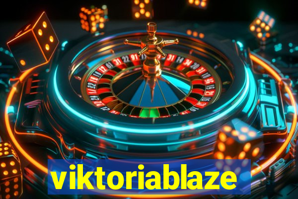 viktoriablaze