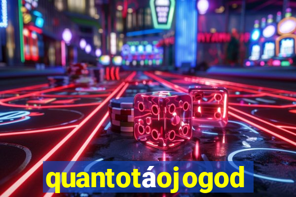 quantotáojogodo