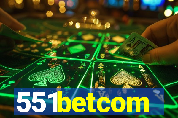 551betcom