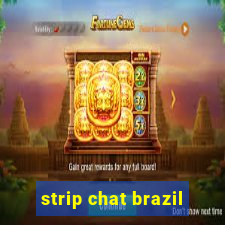 strip chat brazil
