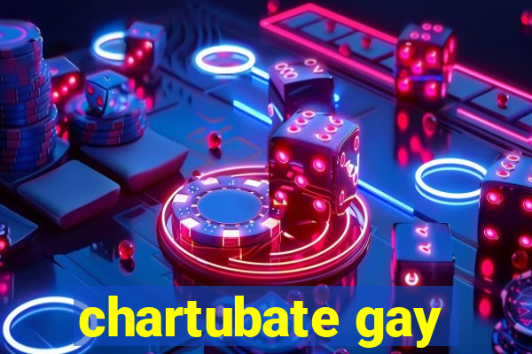 chartubate gay