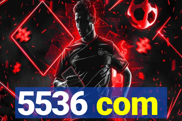 5536 com