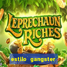 estilo gangster shopping popular