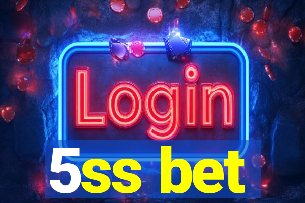 5ss bet