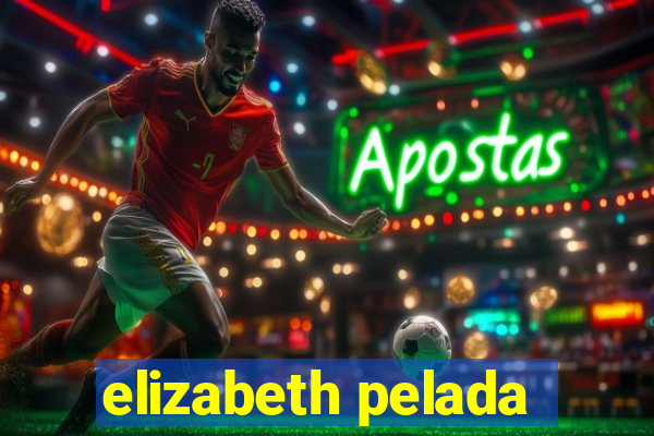 elizabeth pelada