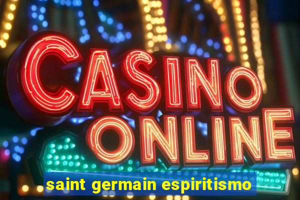 saint germain espiritismo