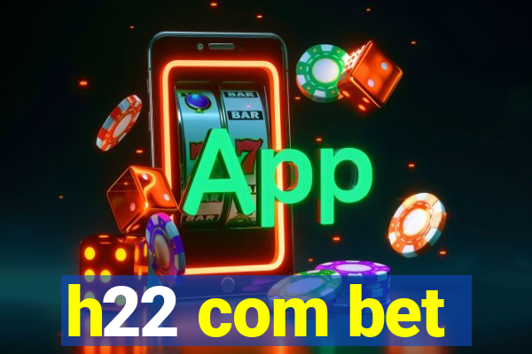 h22 com bet