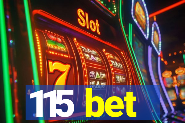 115 bet