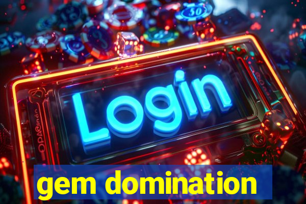 gem domination