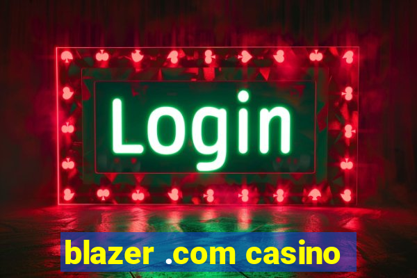 blazer .com casino