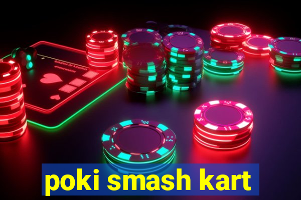 poki smash kart