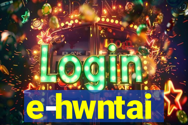 e-hwntai