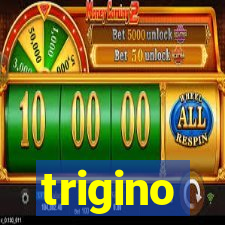 trigino