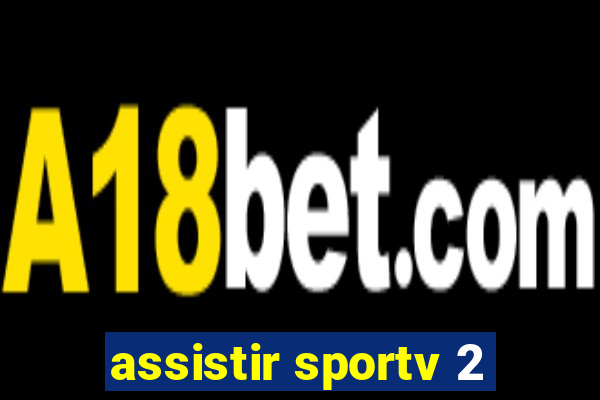 assistir sportv 2