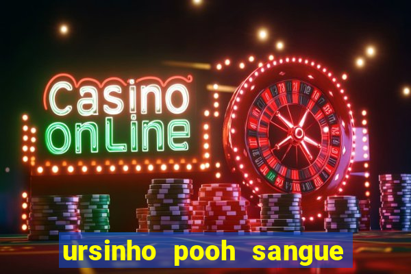 ursinho pooh sangue e mel 2 assistir online