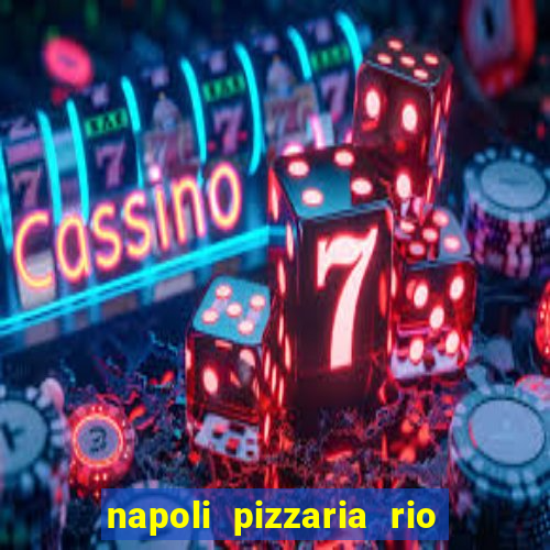 napoli pizzaria rio das pedras