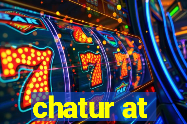 chatur at