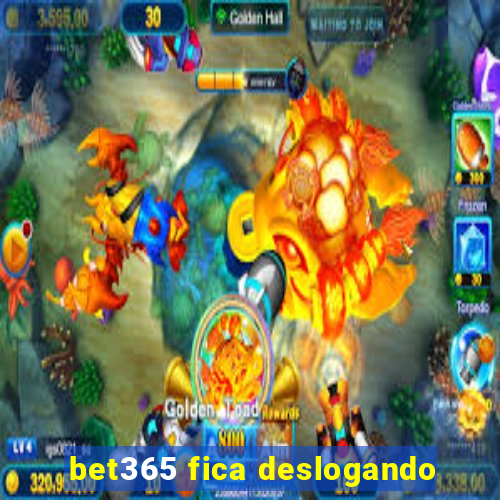 bet365 fica deslogando