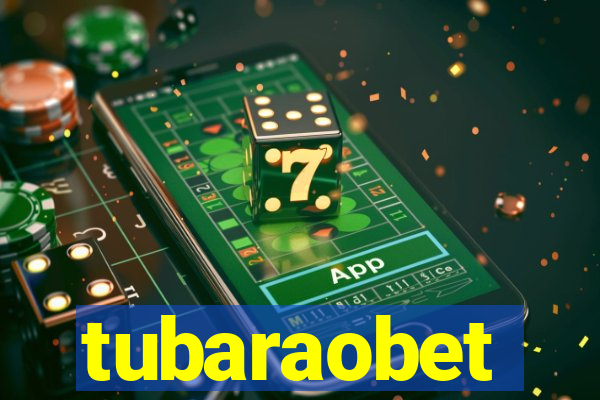 tubaraobet