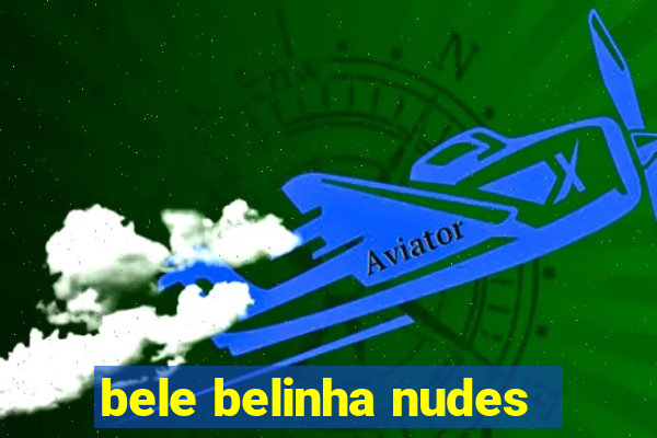 bele belinha nudes