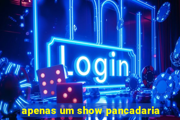 apenas um show pancadaria