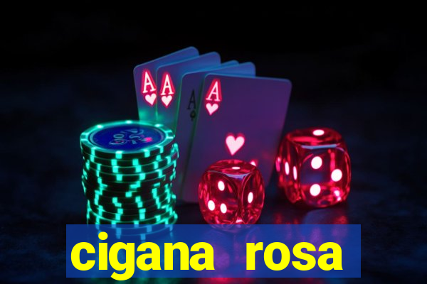 cigana rosa vermelha historia